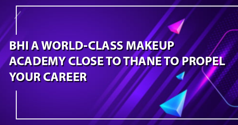 Thane’s Premier Makeup Academy: Career-Boosting Excellence